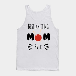 Best Knitting Mom Ever Tank Top